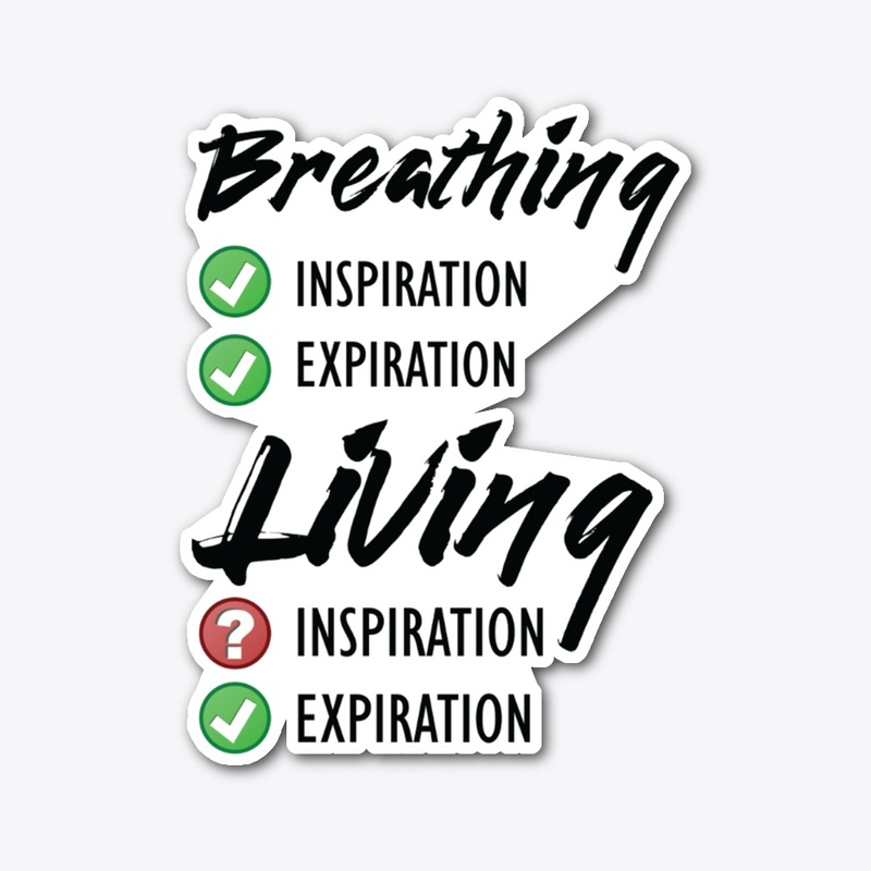 Breathing vs Living