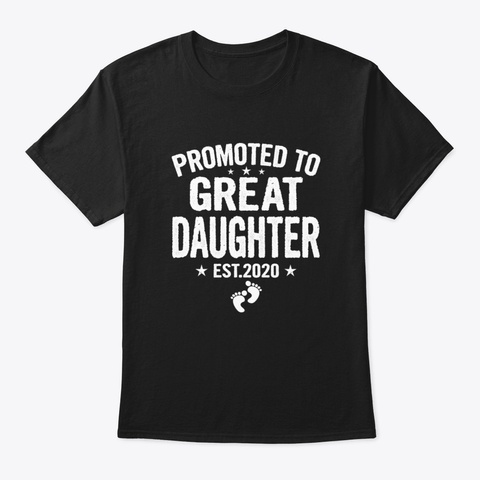 Promoted To Great Daughter Est.2020 Black T-Shirt Front