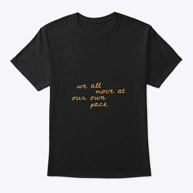 We all move at our own pace (text)
