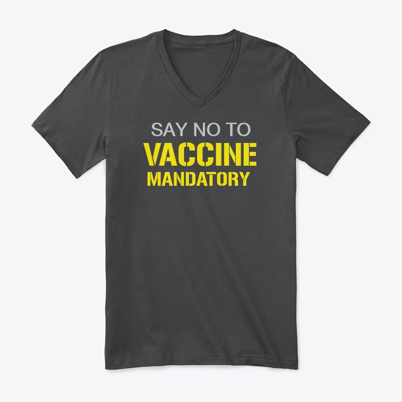 SAY NO TO VACCINE MANDATORY