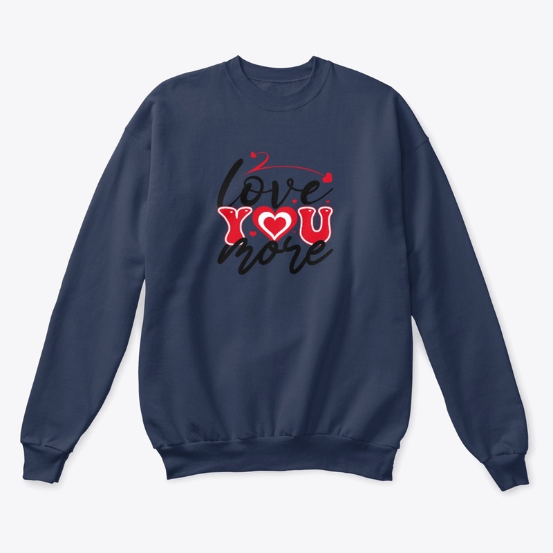 Love you more