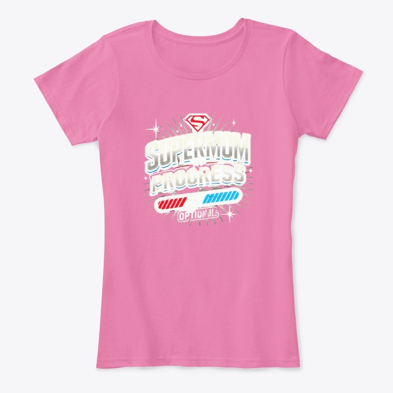 Supermom in Progress – Loading Edition
