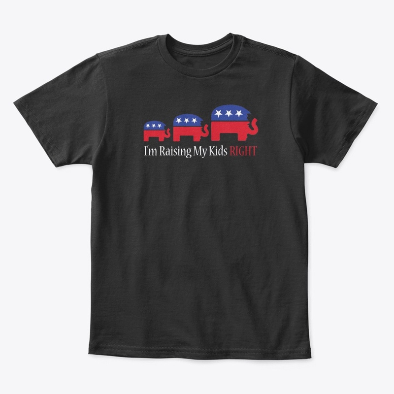 I AM RAISING MY KIDS RIGHT