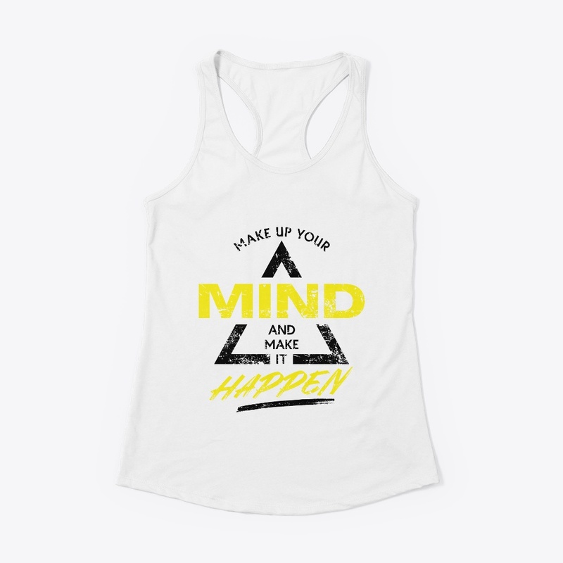 Make Up Your Mind and Make It Happen