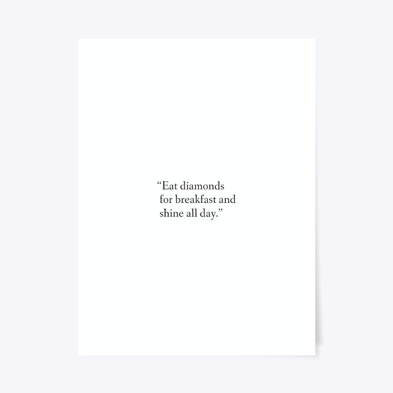 Eat diamonds for breakfast