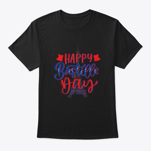 Happy Bastille Day 14 July Black T-Shirt Front