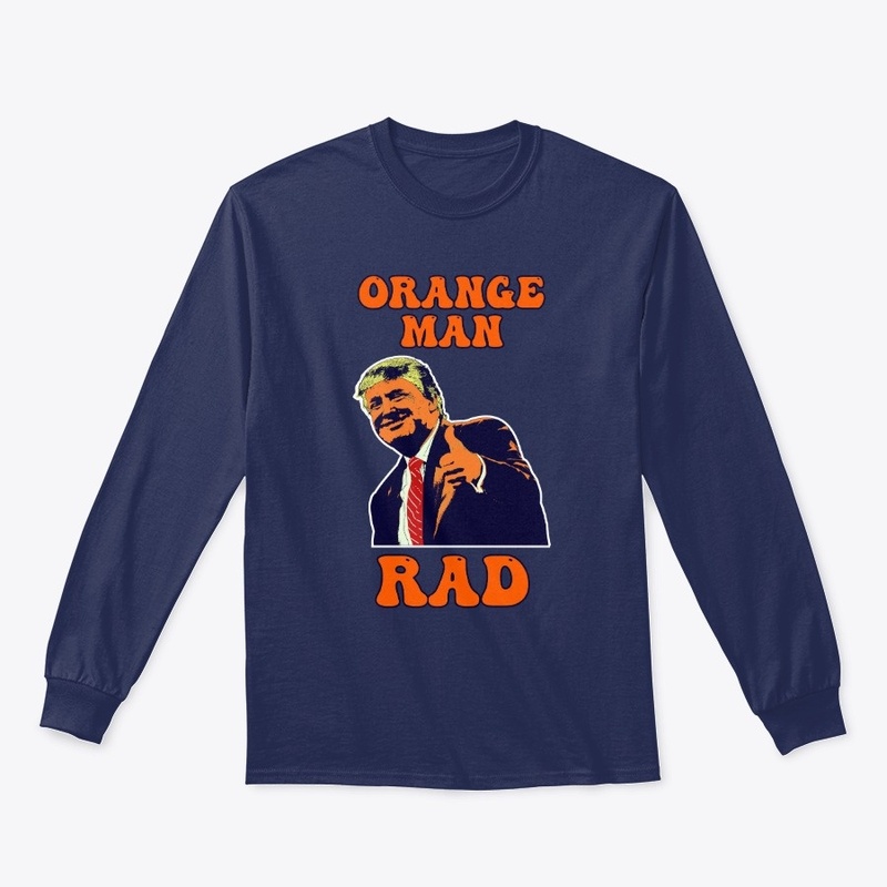 Orange Man Rad!