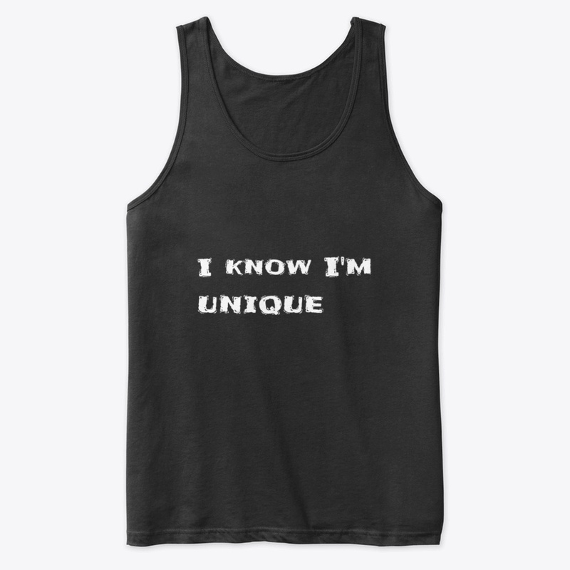 I know I'm unique