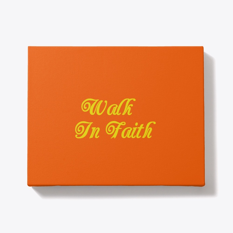 Walk in faith