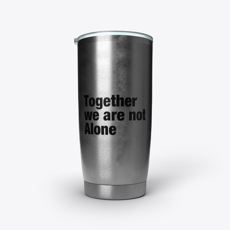 Together we are not Alone