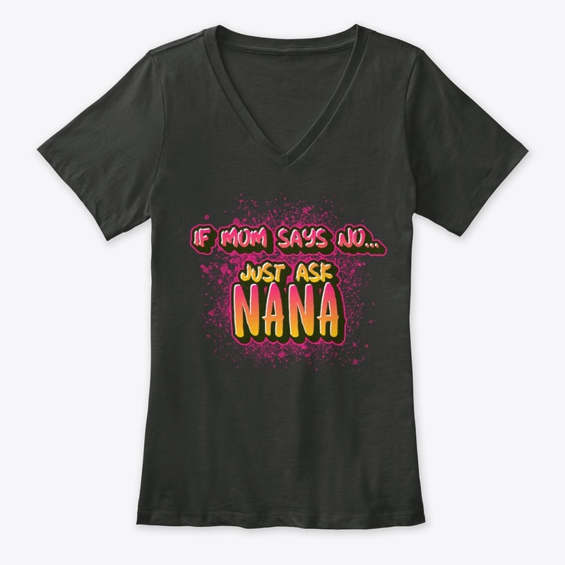 If Mom Says No....Just Ask NANA
