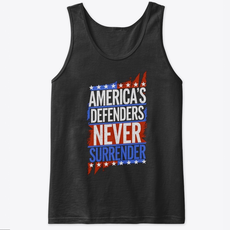 "America's Defenders Never Surrender"