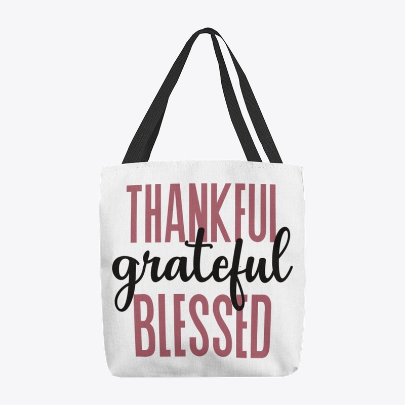 Thankful, Grateful, Blesses