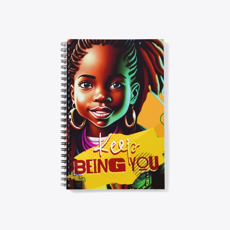 Keep Being You Notebook