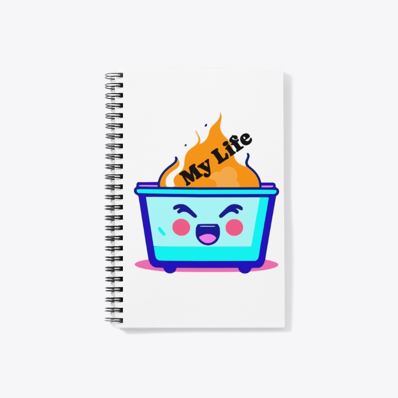 My life is a dumpster fire