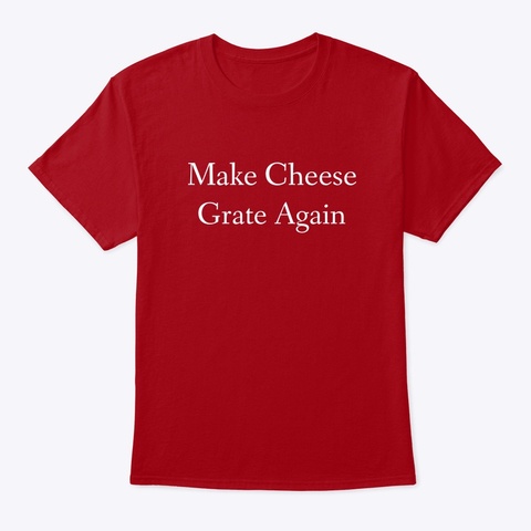 Making Cheese Grate Deep Red T-Shirt Front