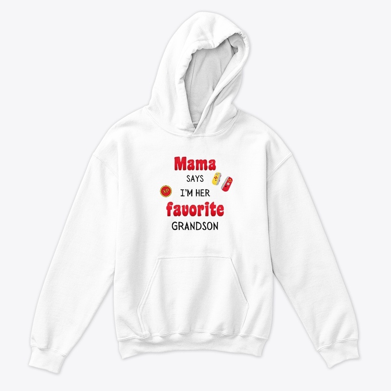 Mama says I'm here favorite Grandson