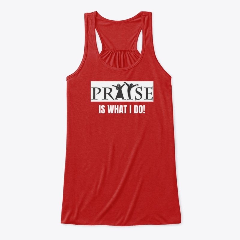 Praise is What I Do!