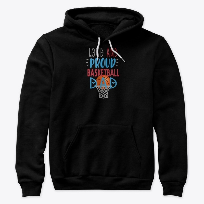 Loud Proud Basketball Dad T-Shirt