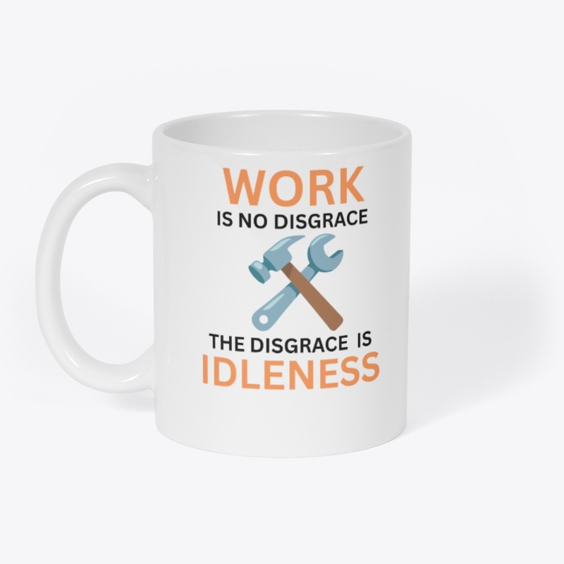 Work is no disgrace
