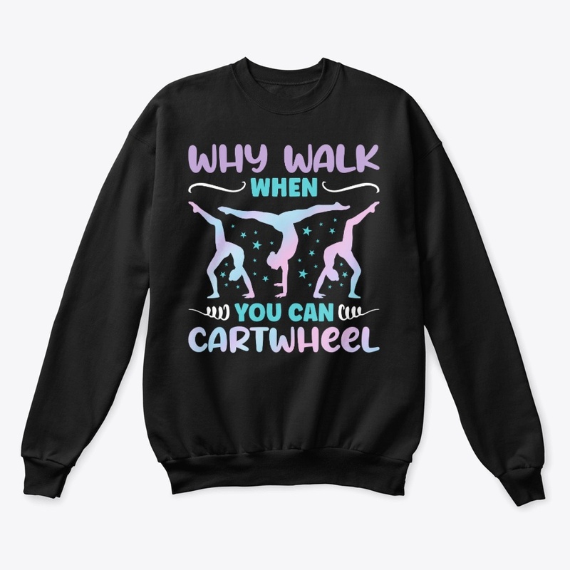 Why Walk When You Can Cartwheel