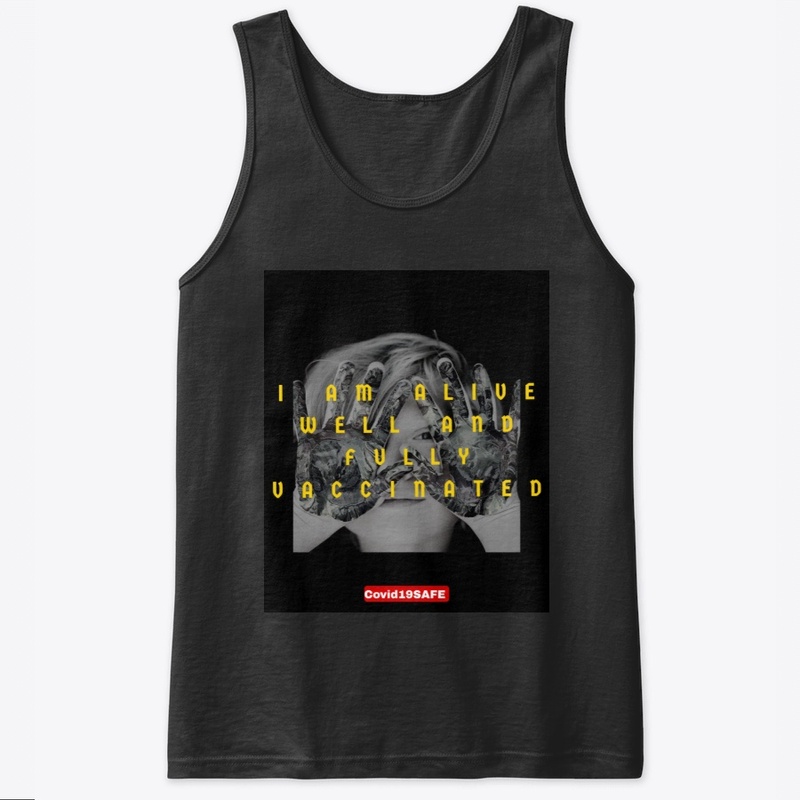 I am alive, well and fully vaccinated