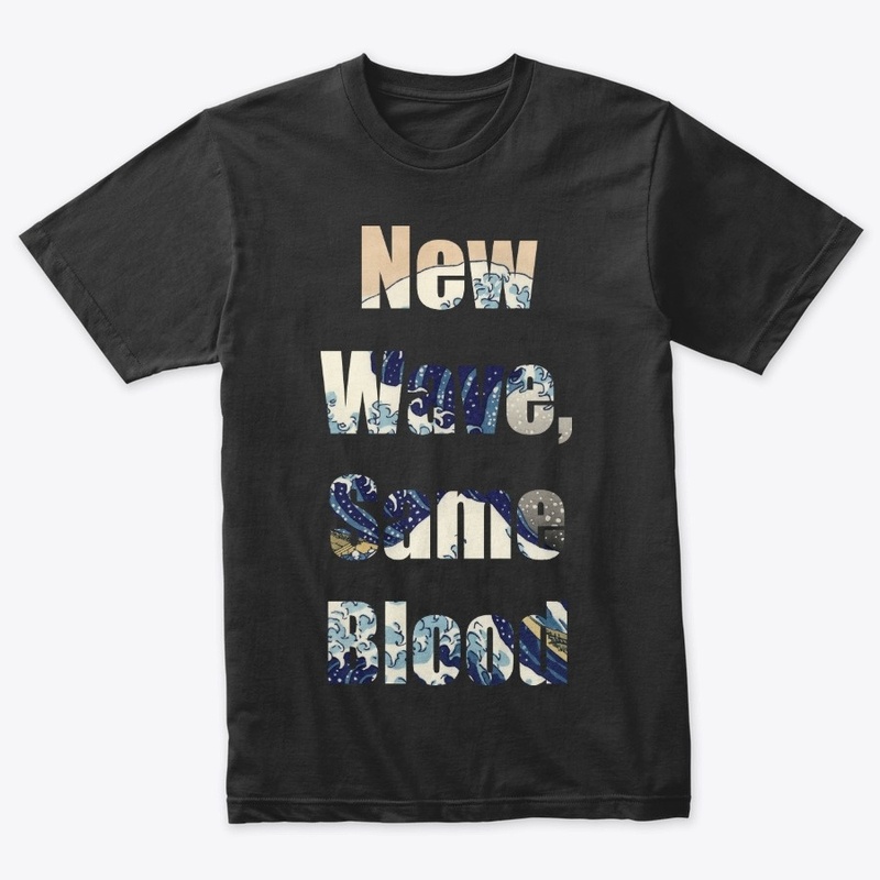 New Wave, Same Blood