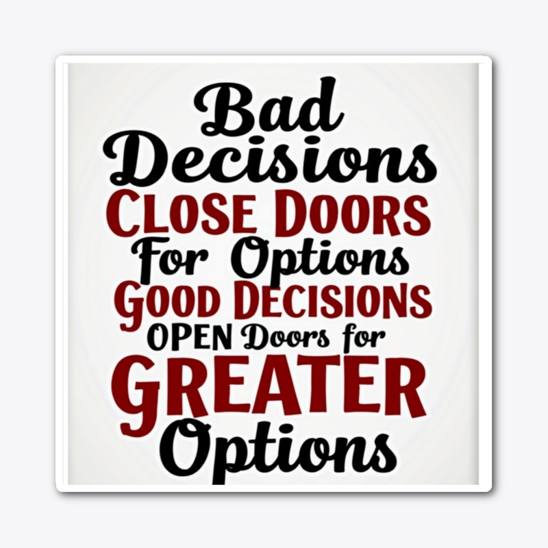 In life, it`s all about daily decision.