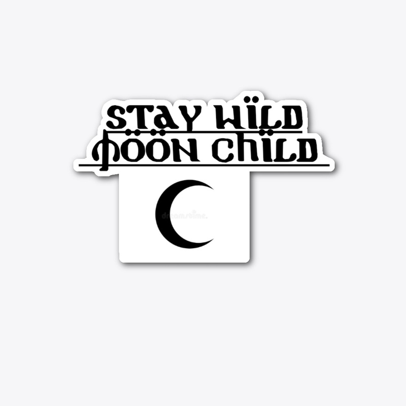 Stay wild Moon child 
