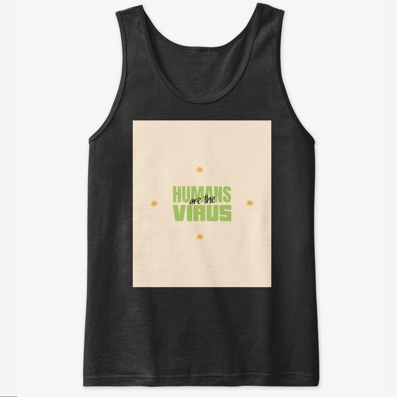 Humans are the virus shirt