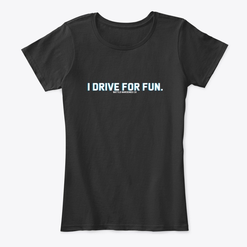 I Drive For Fun.