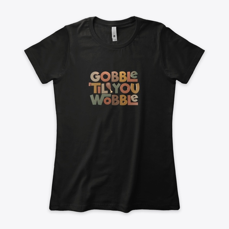 Gobble 'til You Wobble Thanksgiving 