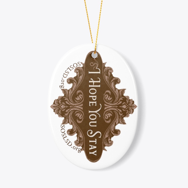 Hope You Stay ornament chocolate sepia 