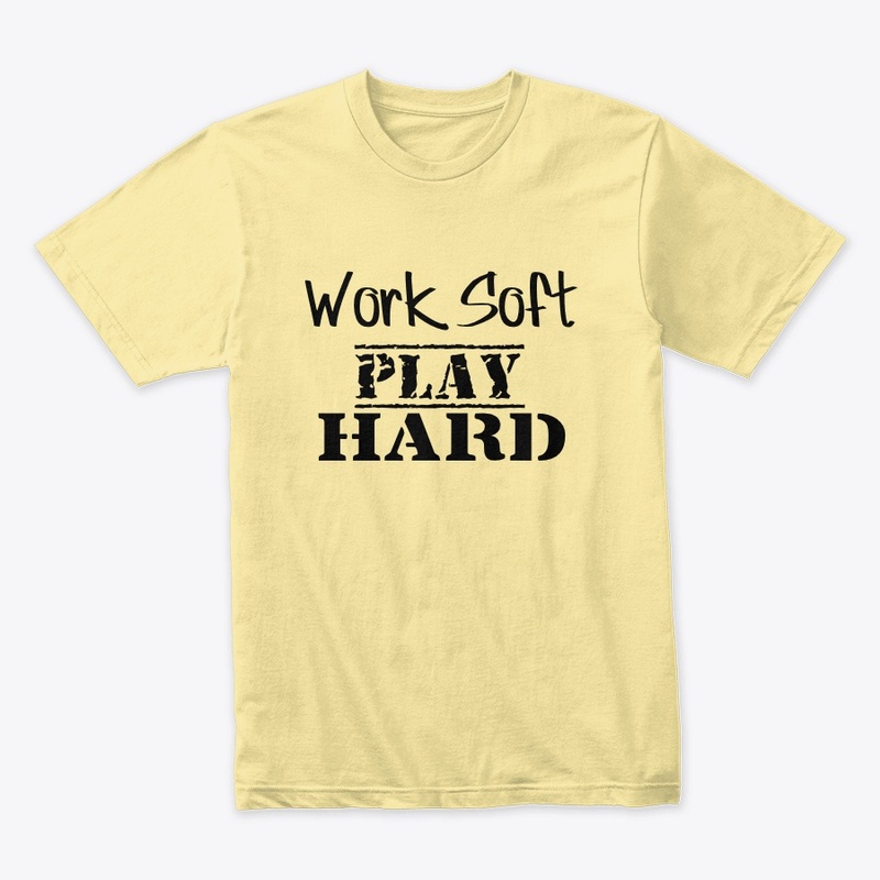 Work Soft Play Hard