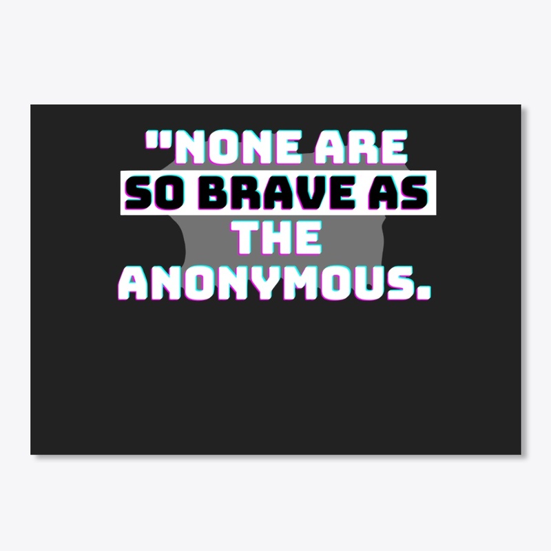 NONE ARE SO BRAVE