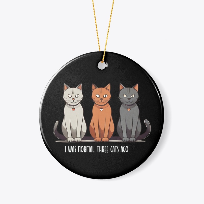 I Was Normal Three Cats Ago funny cat