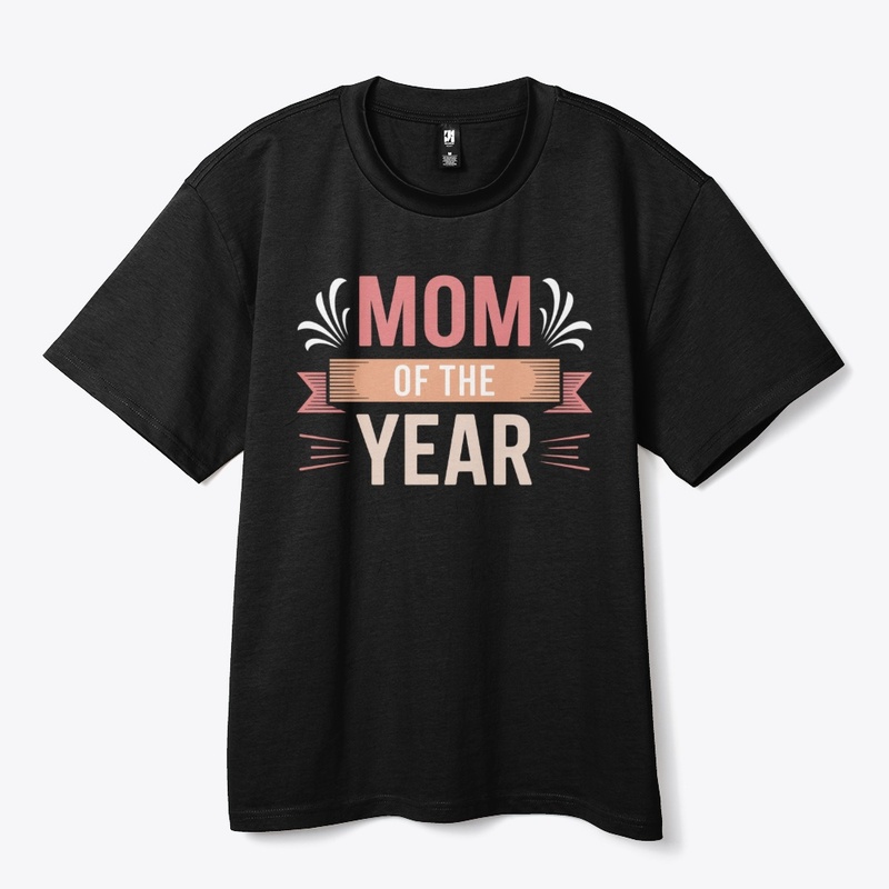 Mom of the Year Funny Mother's Day