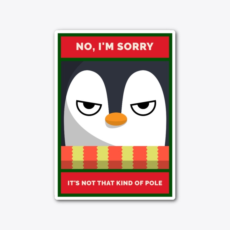 No, I'm Sorry... Grouchy Penguin