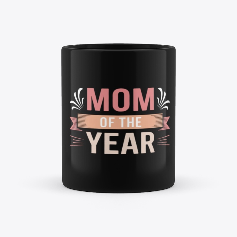 Mom of the Year Funny Mother's Day