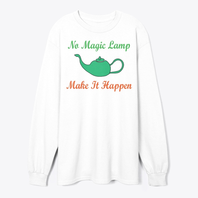 No Magic Lamp — Make It Happen