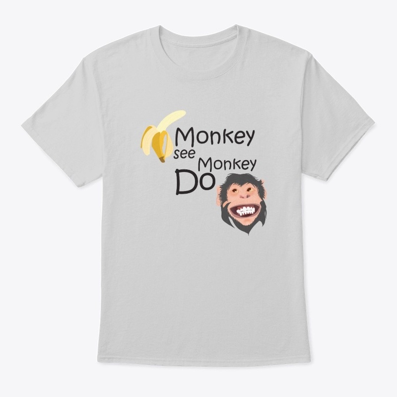 Monkey see Monkey do