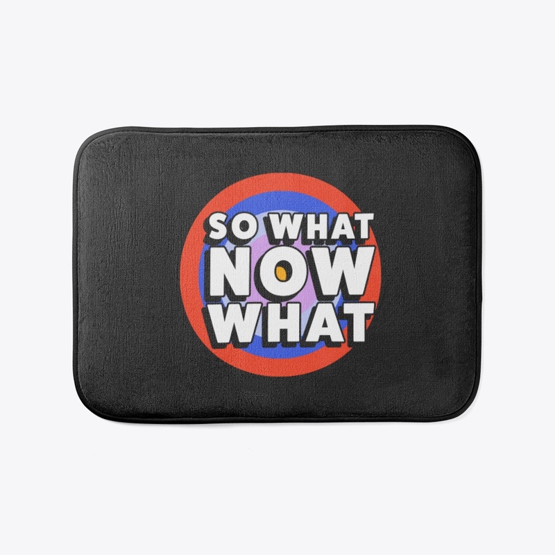 So What Now What?