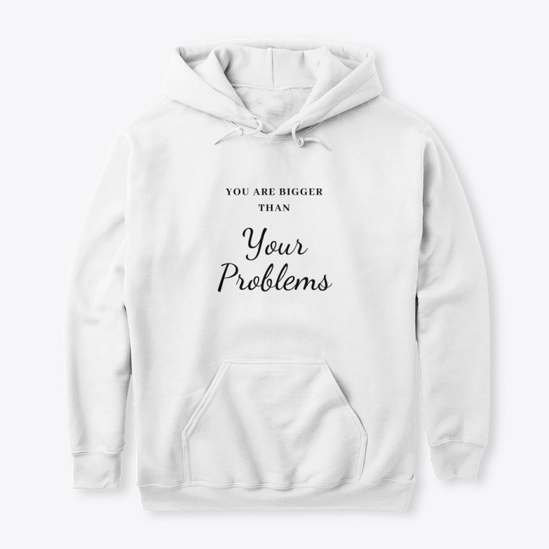 You are Bigger than your Problems