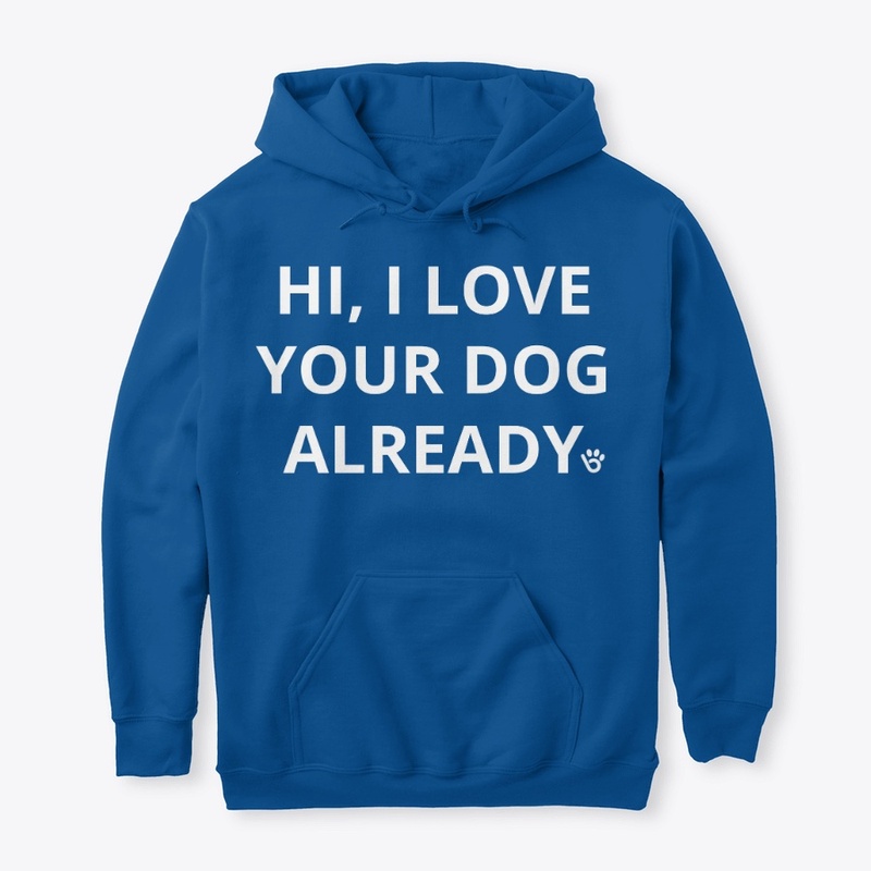 "Love Your Dog Already" Hoodie