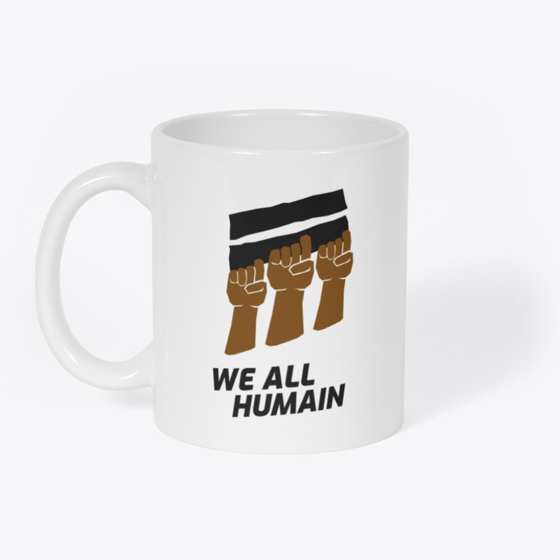 WE ALL HUMAIN -BLM 