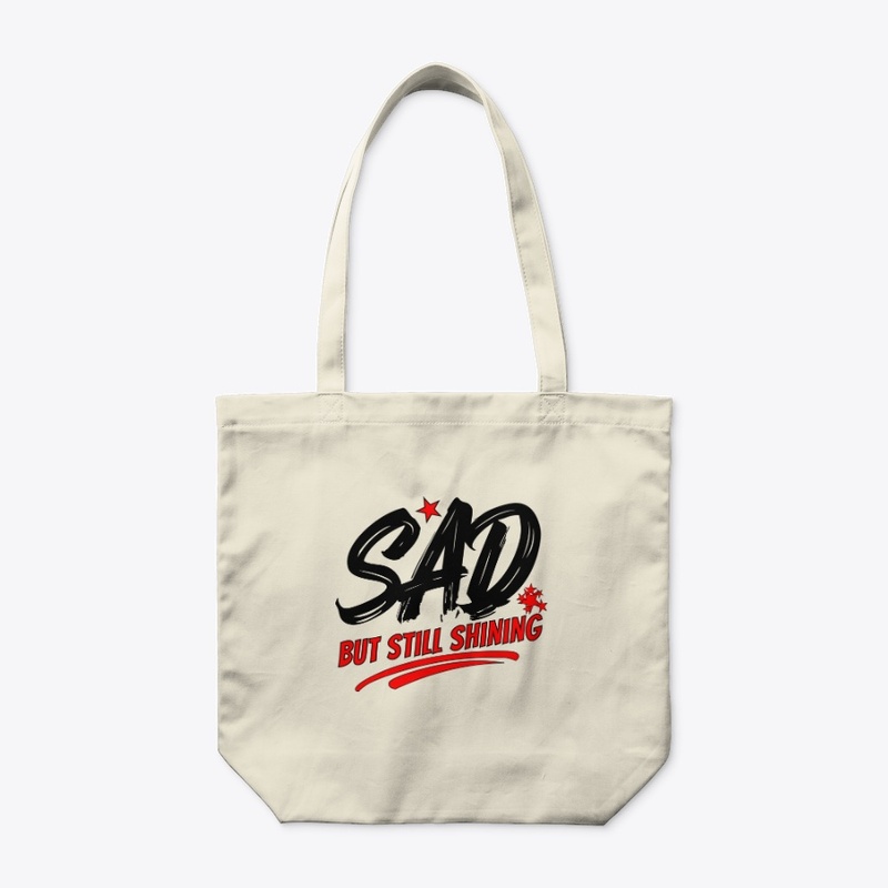 SAD but Still Shining–Inspirational