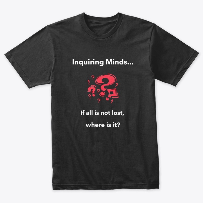 If all is not lost, where is it?