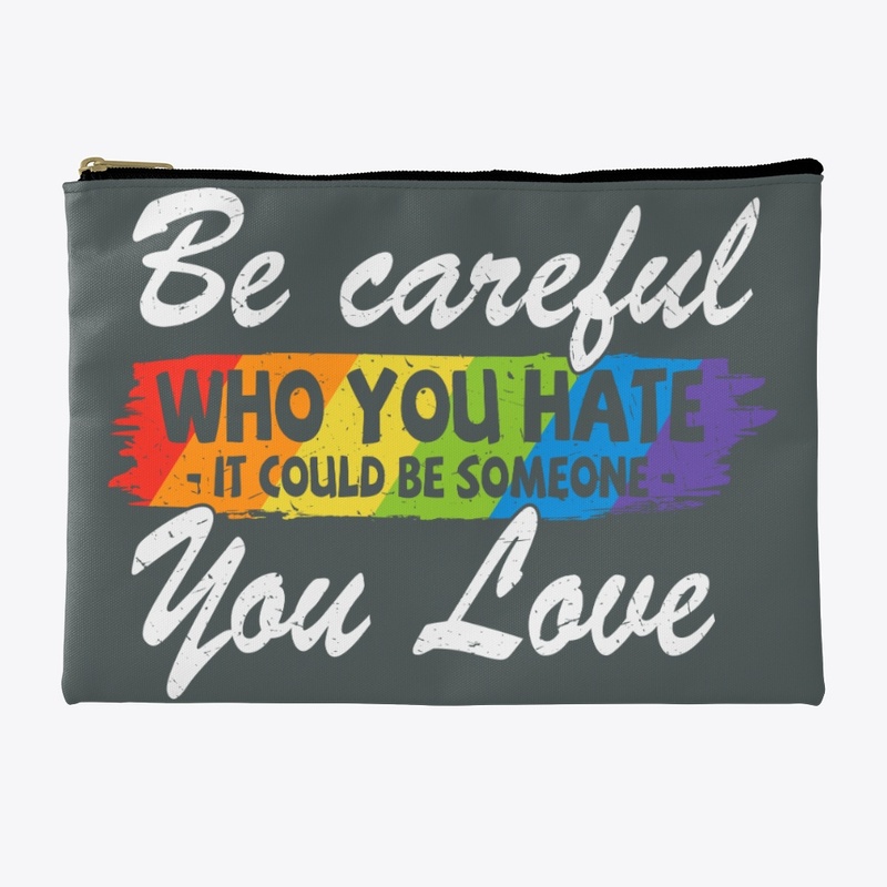 Be Careful / Love Everyone!