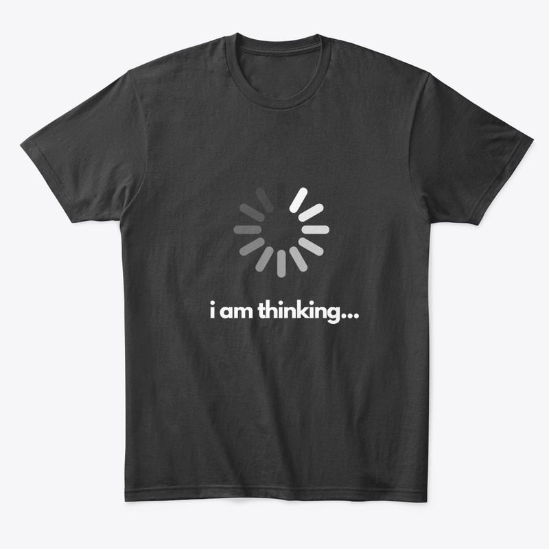 i am thinking