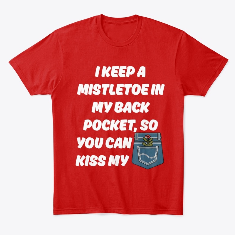 I Keep A Mistletoe in My Back Pocket